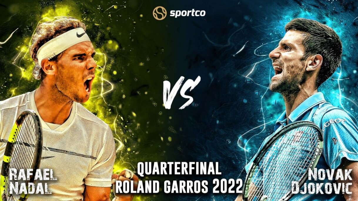 Novak Djokovic vs Rafael Nadal French Open 2022 Preview H2H Prediction Head to Head Record Match Date and Time (UK Time)