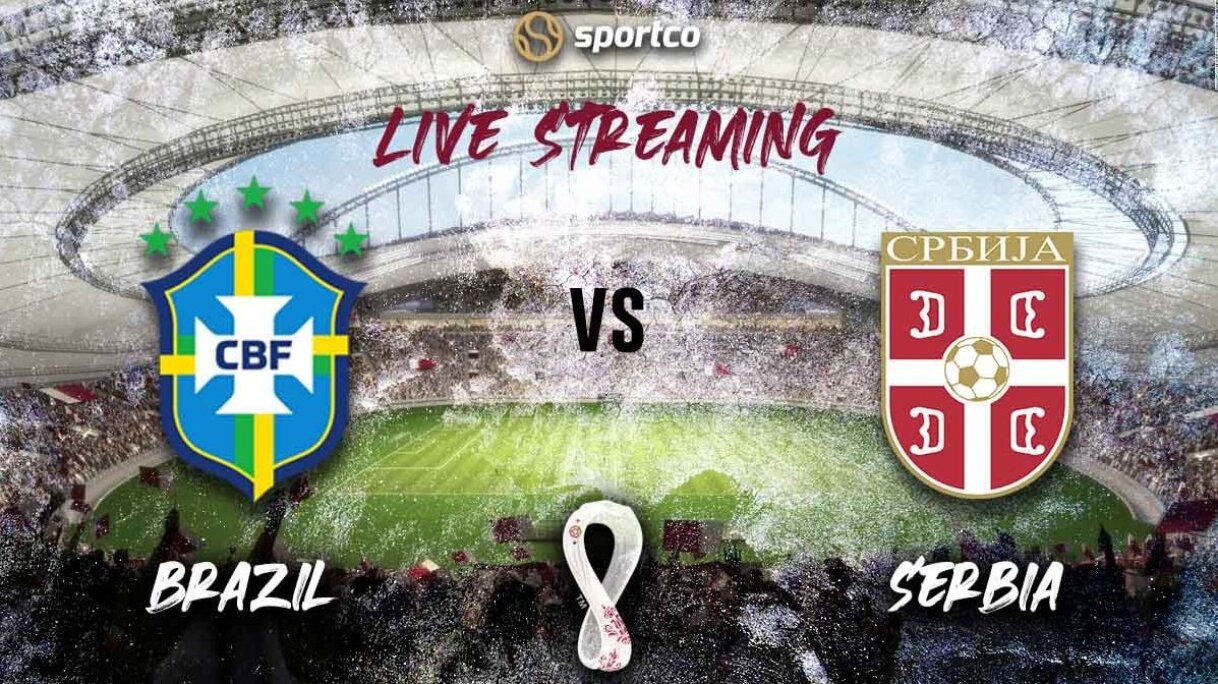 FIFA WC 2022 Live Streaming When and where to watch Brazil vs Serbia?