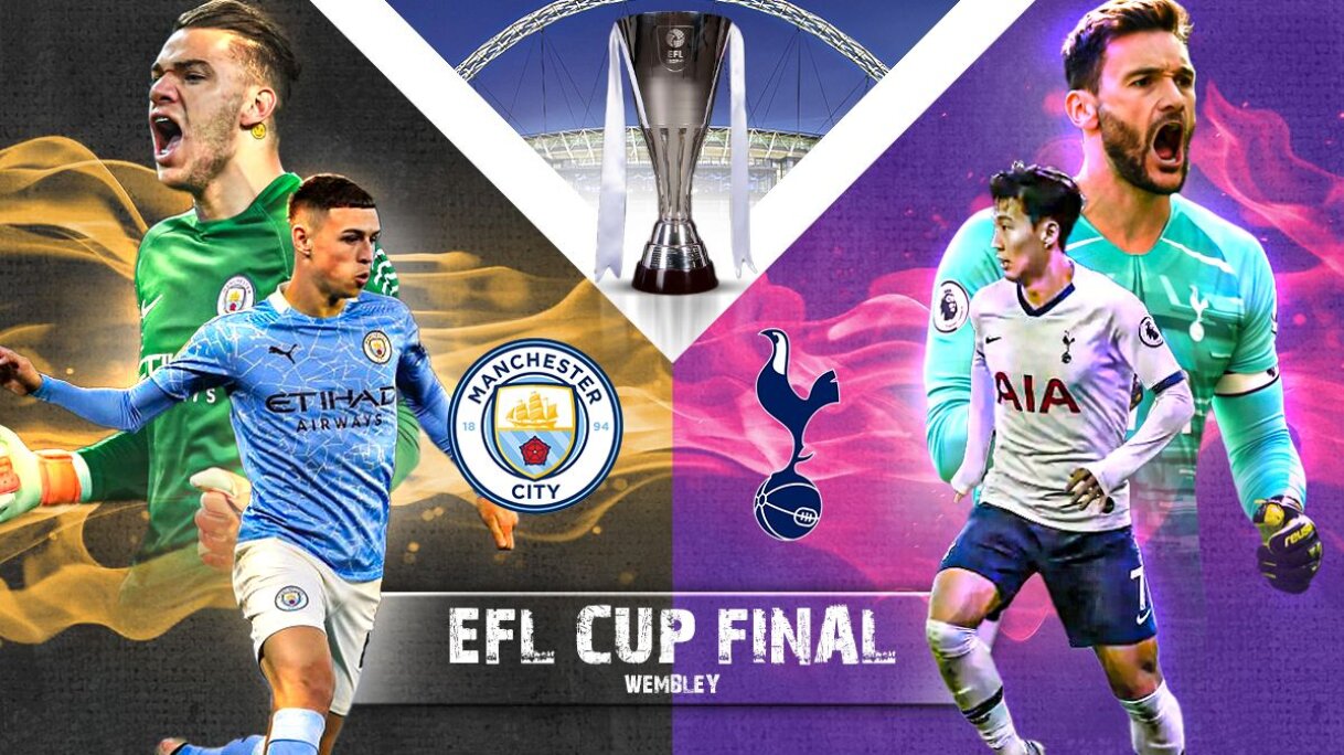 Man City vs Tottenham EFL Cup final 2021 Preview Prediction Head-to-Head Record Carabao Cup Final Live Stream Harry Kane injury update Lineup