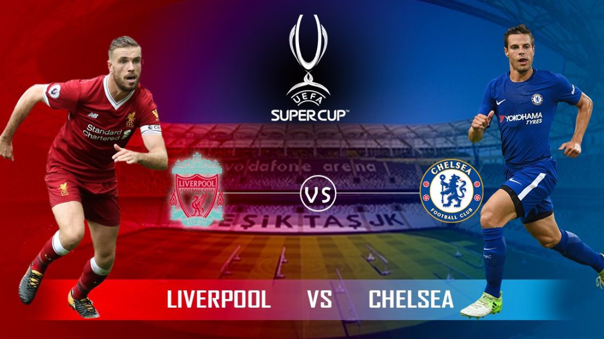 Uefa Super Cup Liverpool Vs Chelsea Match Preview And Prediction